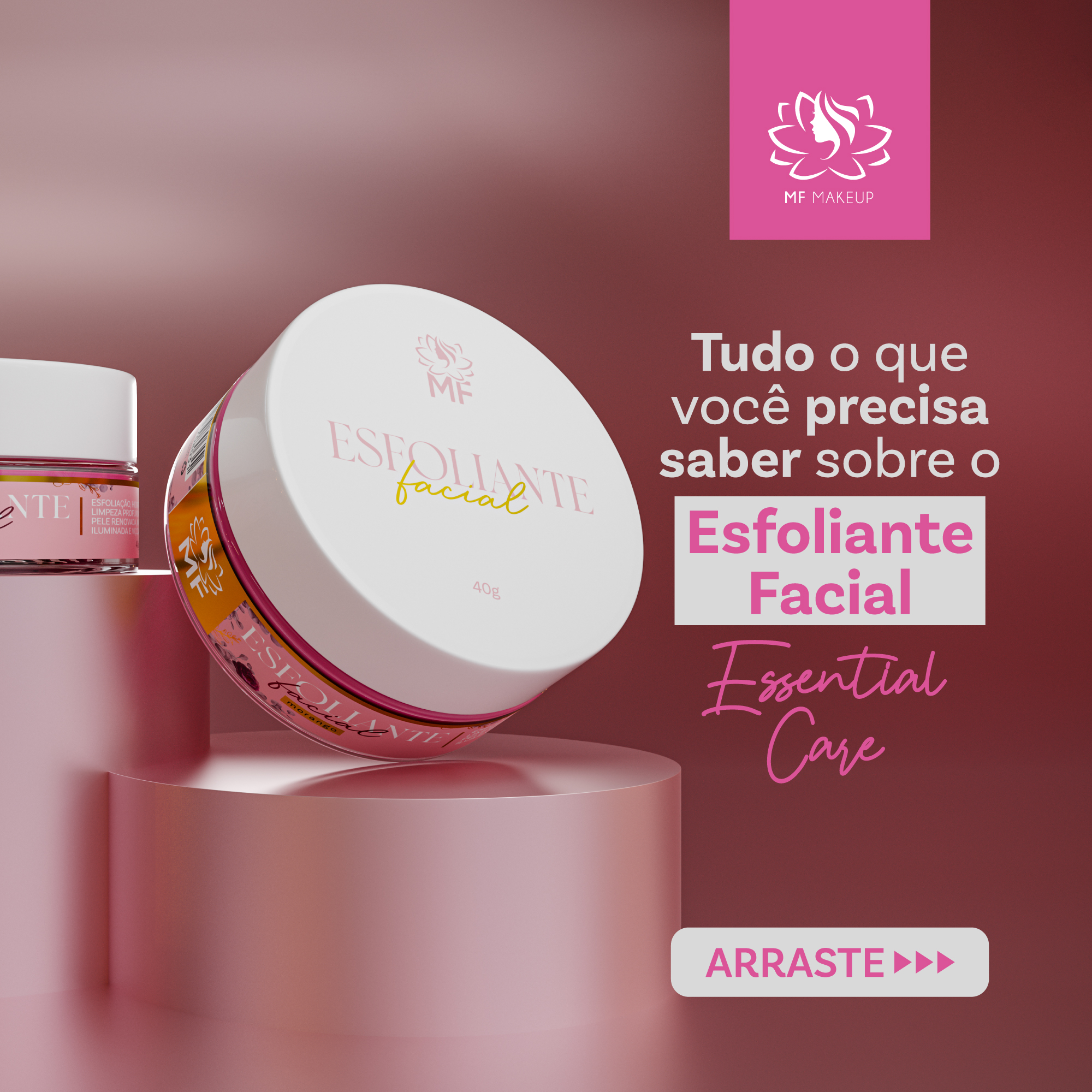 Tudo sobre - Esfoliante Essential Care da MF MakeUp. Um produto essencial em rotinas de cuidados com a pele